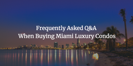 Questions & Answers When Buying Miami Luxury Condos